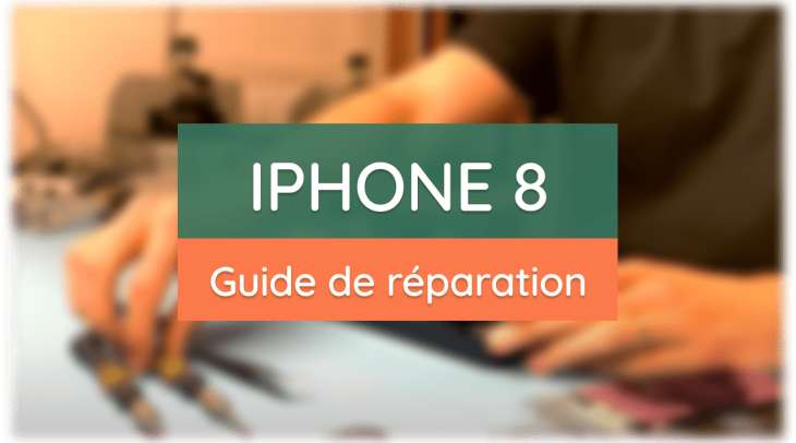 Guide complet de réparation de l'iPhone 8