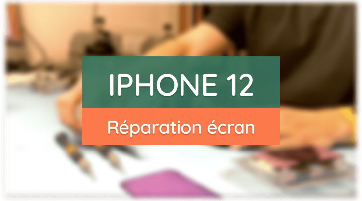 Réparer l’écran de son iPhone 12