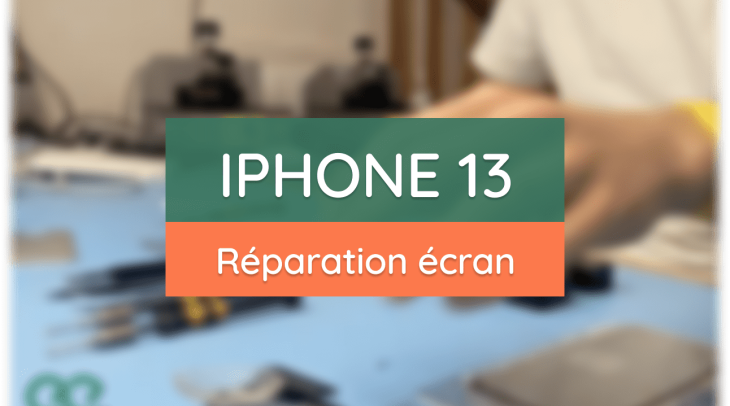 Réparer l’écran de son iPhone 13