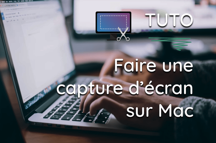 Comment faire une capture d'écran sur Mac ?
