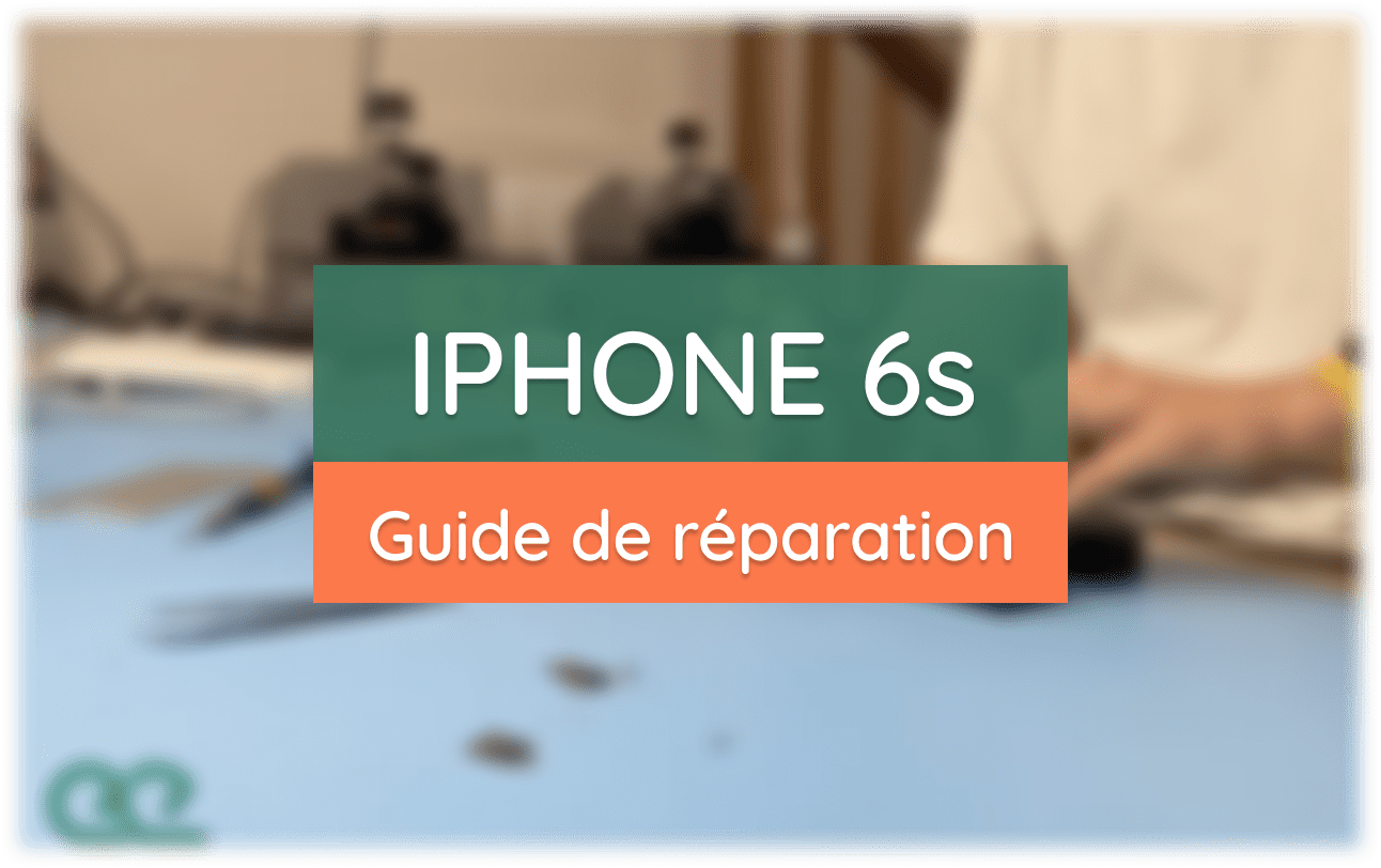 Guide complet de réparation de l'iPhone 6s
